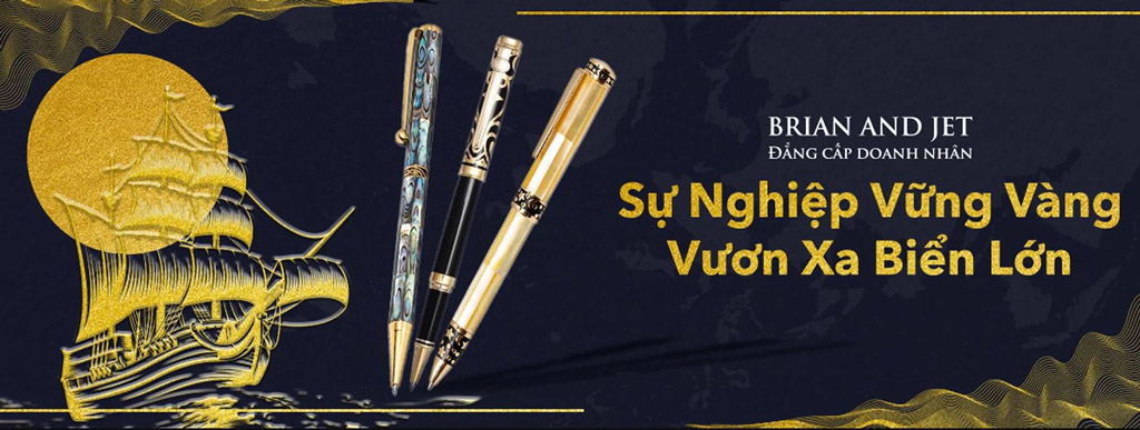 Thương hiệu Bút ký doanh nhân cao cấp Brian & Jet - Sự nghiệp vững vàng, Vươn xa biển lớn