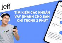 Jeff-Việt-Nam-Ứng-dụng-vay-tiền-cực-nhanh-và-những-điều-bạn-chưa-biết